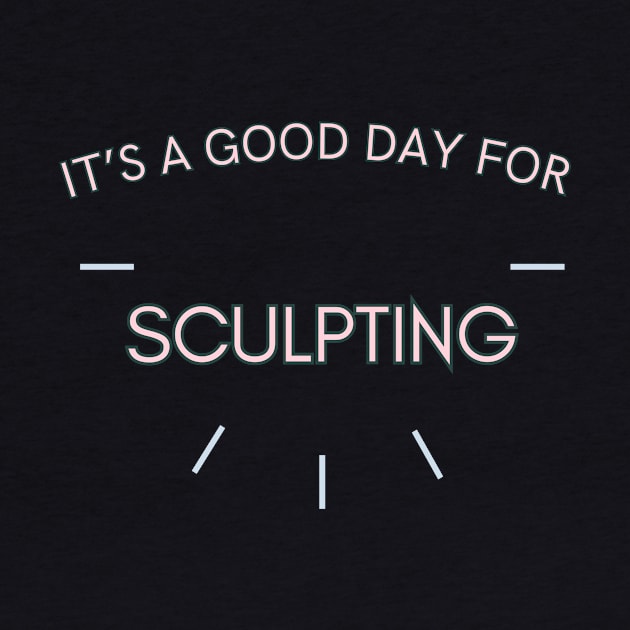 It's a good day for sculpting by Sandpod